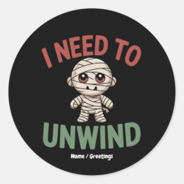 Adesivo I Need to Unwind Funny Mummy Halloween Zombie