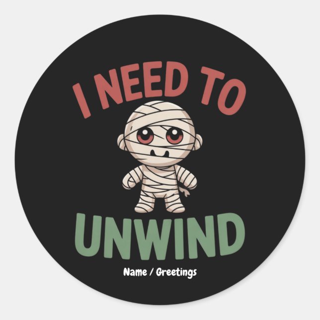 Adesivo I Need to Unwind Funny Mummy Halloween Zombie (Frente)