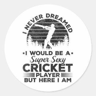 Adesivo I Never Dreamed I Would Be A Super Y Cricket Playe