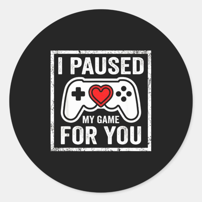 Adesivo I Paused My Game For You Funny Gaming Valentine Co (Frente)