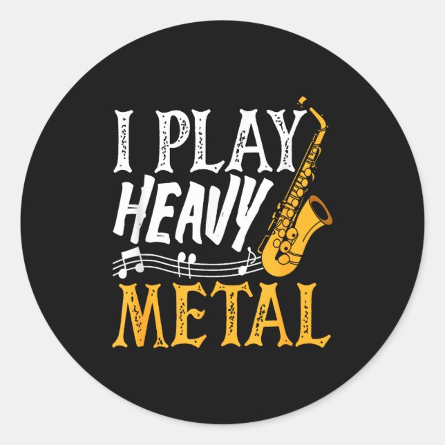 Adesivo I Play Heavy Metal Saxophone Saxophonist  (Frente)