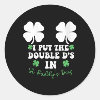 Adesivo I Put The Double D's In St Paddy's Day Funny St Pa