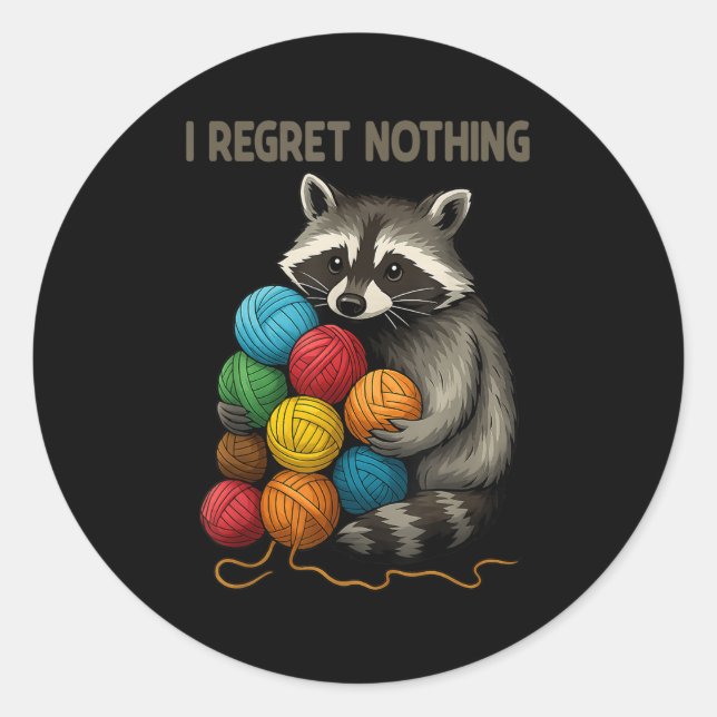 Adesivo I Regret Nothing Funny Raccoon Lovers Yarn Lover W (Frente)