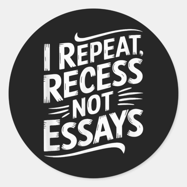 Adesivo I Repeat Recess Not Essays  (Frente)
