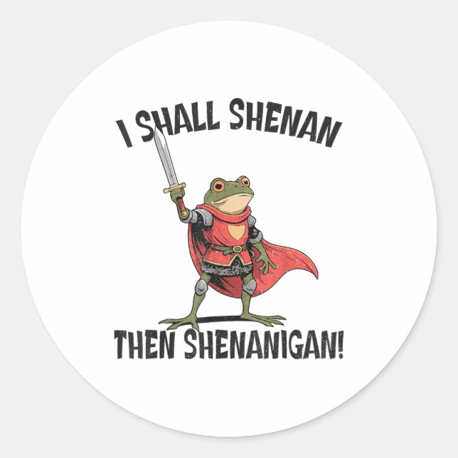 Adesivo I Shall Shenan Then Shenanigan Cute Quest Frog  (Frente)