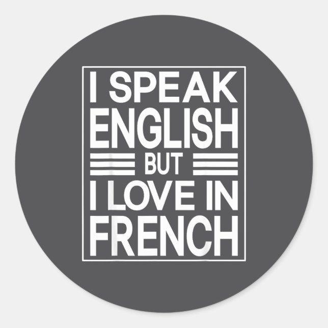 Adesivo I Speak English But I Love In French Funny Quote  (Frente)