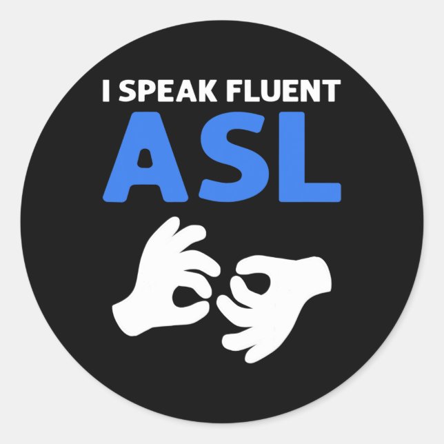 Adesivo I Speak Fluent Asl. Asl Hand Sign Language Deaf Pr (Frente)