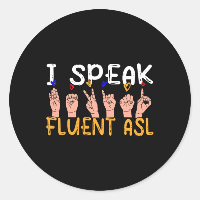 Adesivo I Speak Fluent Asl - Sign Language Deaf Awareness  (Frente)