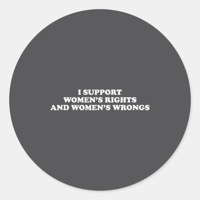 Adesivo I Suprt Women's Rights And Wrongs Funny Aesthetic  (Frente)