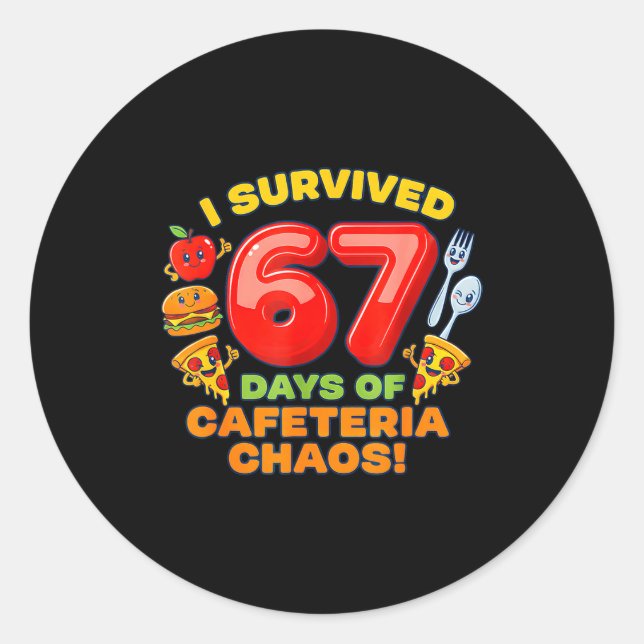 Adesivo I Survived 67 Days Of Cafeteria Chaos 67 Meme Lunc (Frente)