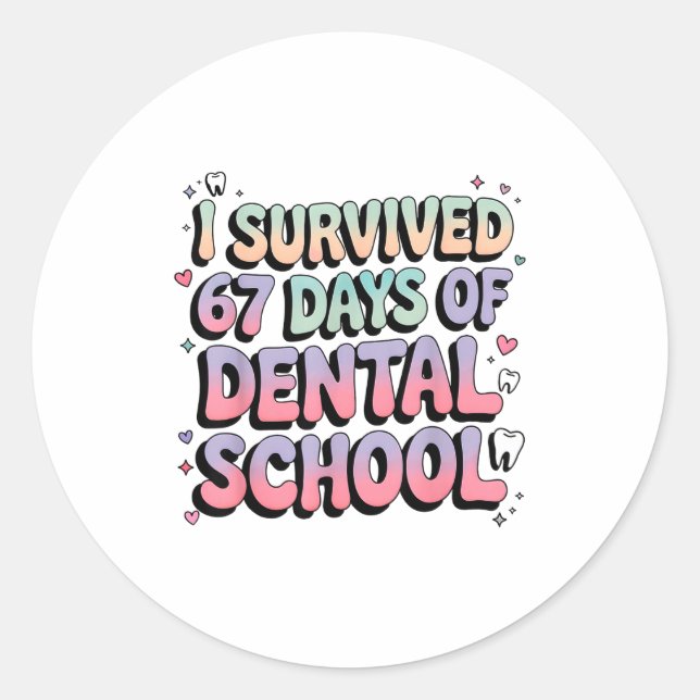 Adesivo I Survived 67 Days Of Dental School Students Teach (Frente)