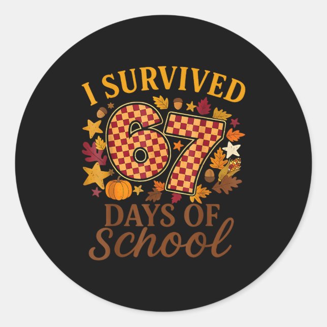 Adesivo I Survived 67 Days Of School Funny 6 7 Teachers Th (Frente)