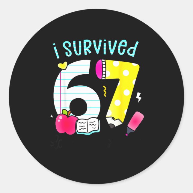 Adesivo I Survived 67 Days Of School Six Seven Meme Teache (Frente)