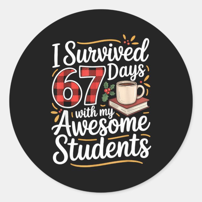 Adesivo I Survived 67 Days With My Awesome Student Teacher (Frente)