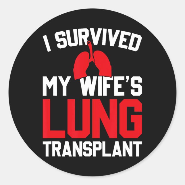 Adesivo I Survived My Wife's Lung Transplant, New Lung  (Frente)