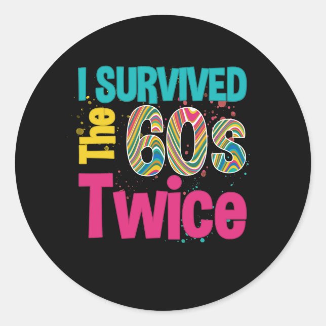 Adesivo I Survived The Sixties Twice Apparel 60Th Birthday (Frente)