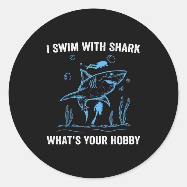 Adesivo I Swim With Shark, What's Your Hobby, Funny Scuba  (Frente)
