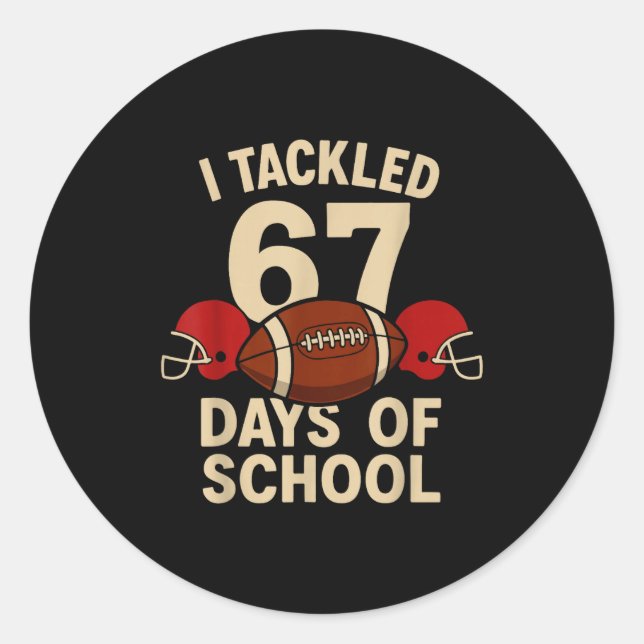 Adesivo I Tackled 67 Days Of School Football Player Kids B (Frente)