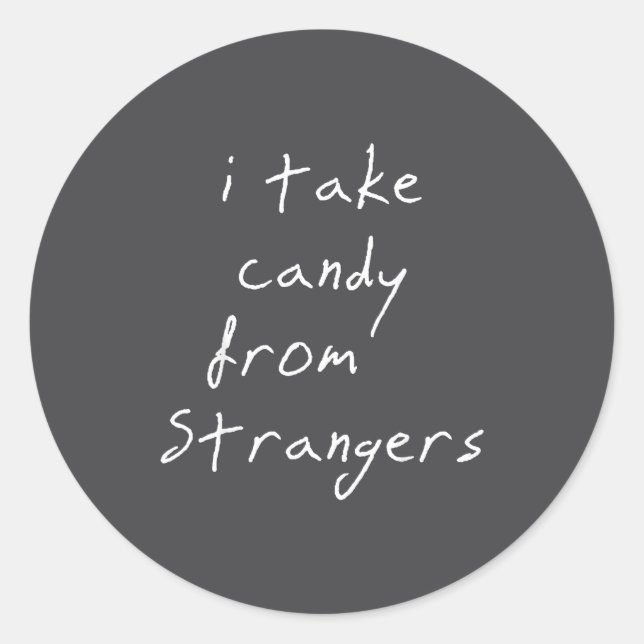 Adesivo I Take Candy From Strangers Funny Humor Quote  (Frente)