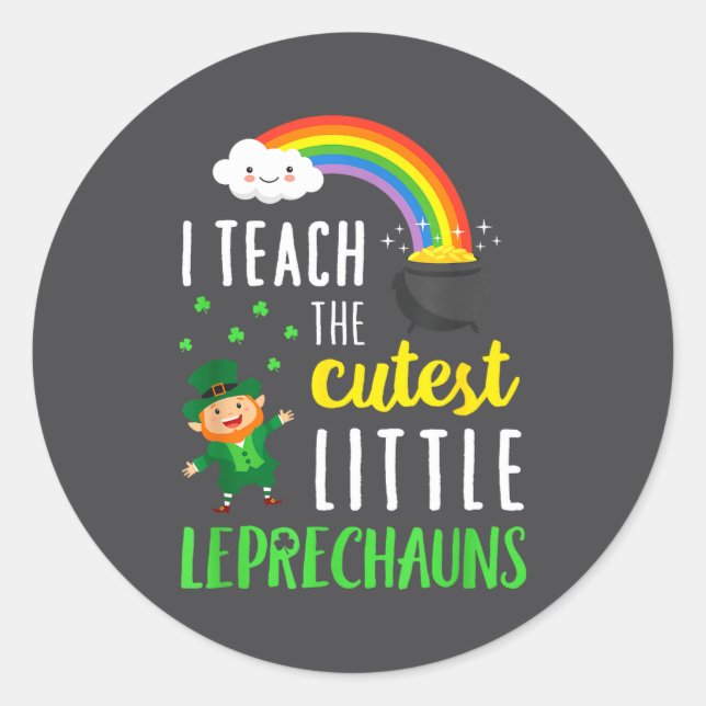 Adesivo I Teach The Cutest Little Leprechauns School Cute  (Frente)