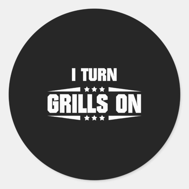 Adesivo I Turn Grills On Funny Outdoor Cooking Quote  (Frente)