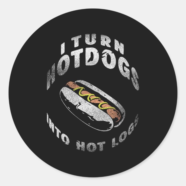 Adesivo I Turn Hot Dogs Into Hot Logs  (Frente)