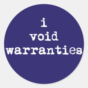 Adesivo I Void Warranties Round Stickers