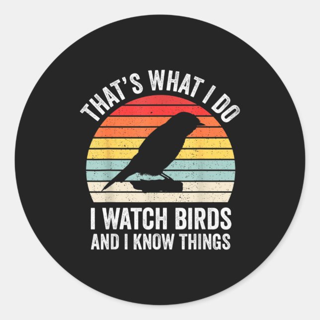 Adesivo I Watch Birds I Know Things Funny Birdwatcher Bird (Frente)