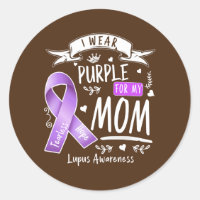 I Wear Purple For My Mom Lupus Awareness Design