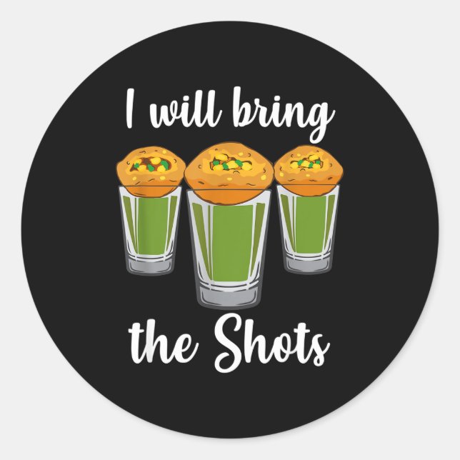 Adesivo I Will Bring The Shots Pani Puri Shot Gl Party Ind (Frente)