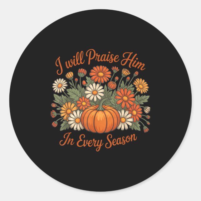 Adesivo I Will Praise Him In Every Season Pumpkin Autumn F (Frente)