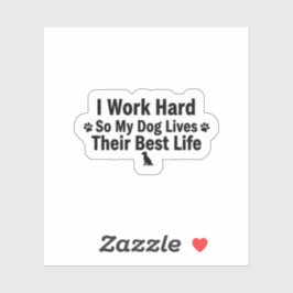 Adesivo I Work Hard for My Dog Sticker