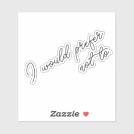 Adesivo I Would Prefer Not To