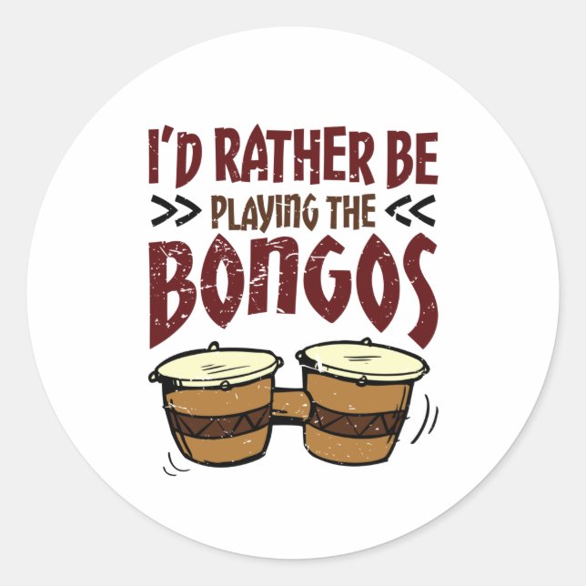 Adesivo I'd Rather Be Playing the Bongos Bongo Drummer (Frente)