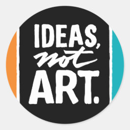 Adesivo Ideias, não Arte.