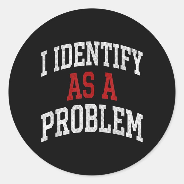 Adesivo Identificar Como Um Problema Humor Engraçado Piada (Frente)