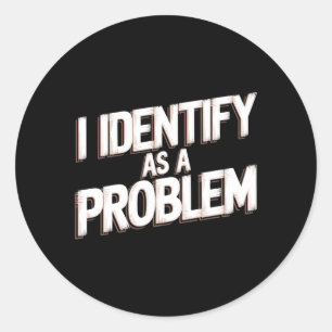 Adesivo Identifico-me Como Um Problema Engraçado Humor Pia