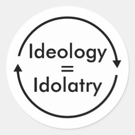 Adesivo Ideologia = Idolatria