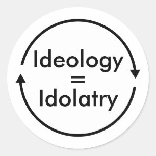 Adesivo Ideologia = Idolatria