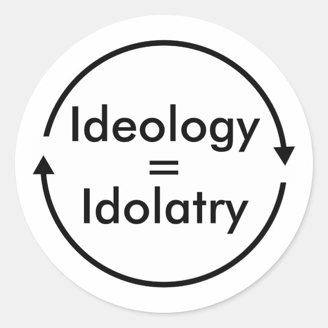 Adesivo Ideologia = Idolatria (Frente)