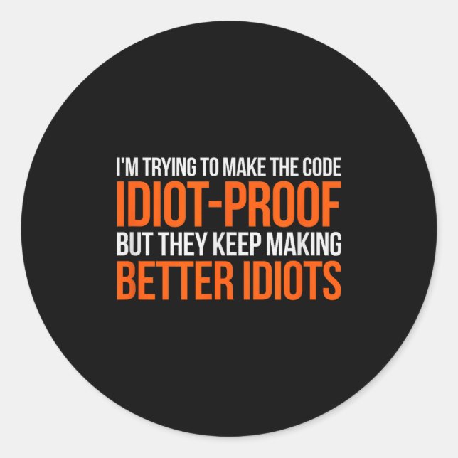 Adesivo Idiot-proof Code _ Funny Coding Programming Comput (Frente)