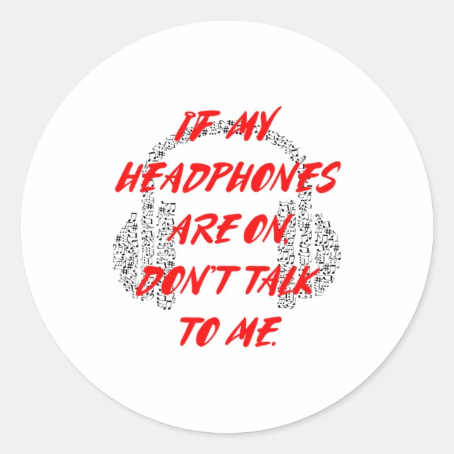 Adesivo If My Headphones Are On, Don't Talk To Me  (Frente)