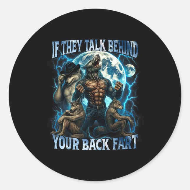 Adesivo If They Talk Behind Your Back Fart Funny Cringe Al (Frente)