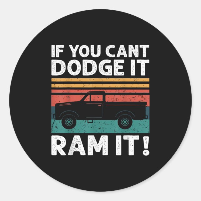 Adesivo If You Cant Dodge It Ram It Ckup Truck  (Frente)