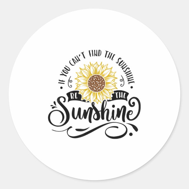 Adesivo If You Can't Find The Sunshine Be The Sunshine Mot (Frente)