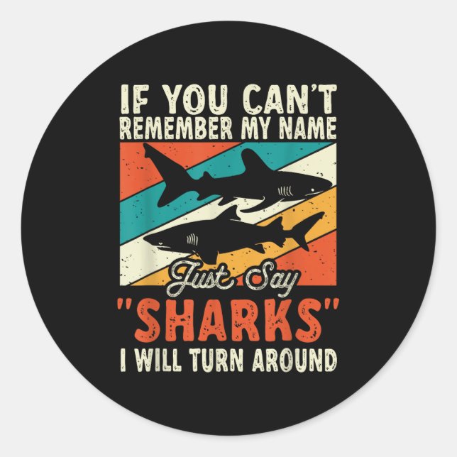 Adesivo If You Can't Remember My Name Just Say Sharks  (Frente)