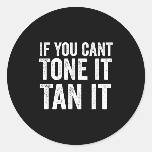Adesivo If You Can't Tone It Tan It  (Frente)