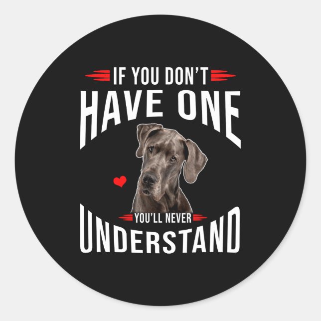 Adesivo If You Dont Have Great Dane You Never Understand  (Frente)