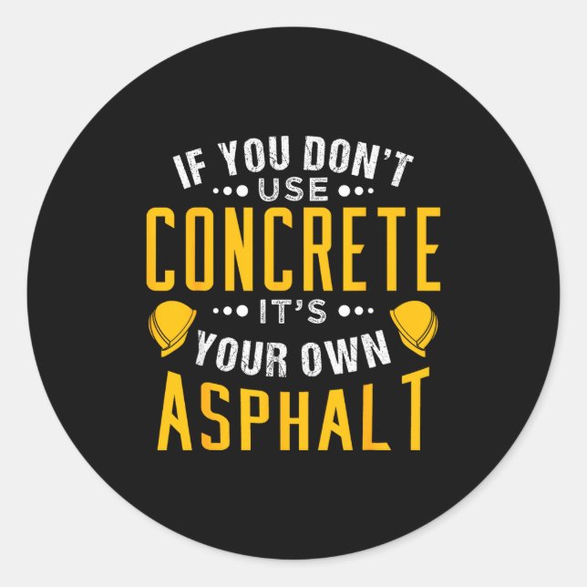 Adesivo If You Don't Use Concrete, It's Your Own Asphalt  (Frente)