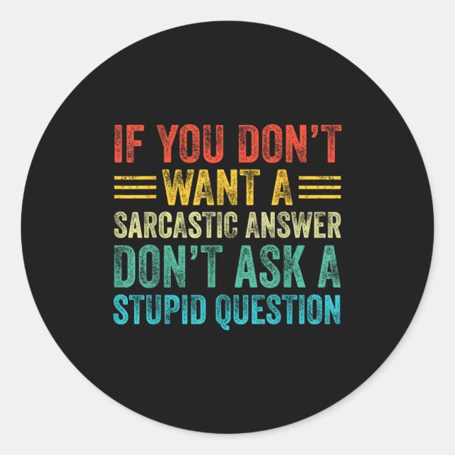 Adesivo If You Don't Want Sarcastic Answer Don't Ask Stud  (Frente)